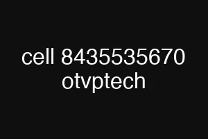 cell 8435535670 otvptech