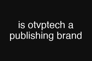 is otvptech a publishing brand