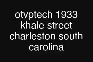 otvptech 1933 khale street charleston south carolina